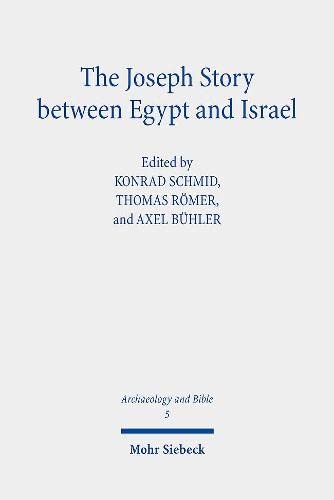 The Joseph Story Between Egypt and Israel (Archaeology and Bible, 5)