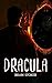 Dracula: A Bram Stoker Classic Novel