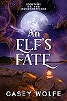 An Elf's Fate by Casey Wolfe An Elf's Fate by Casey Wolfe