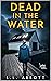 Dead in the Water: A grippi...