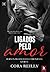 Ligados pelo amor (Born in Blood Mafia Chronicles, #6)