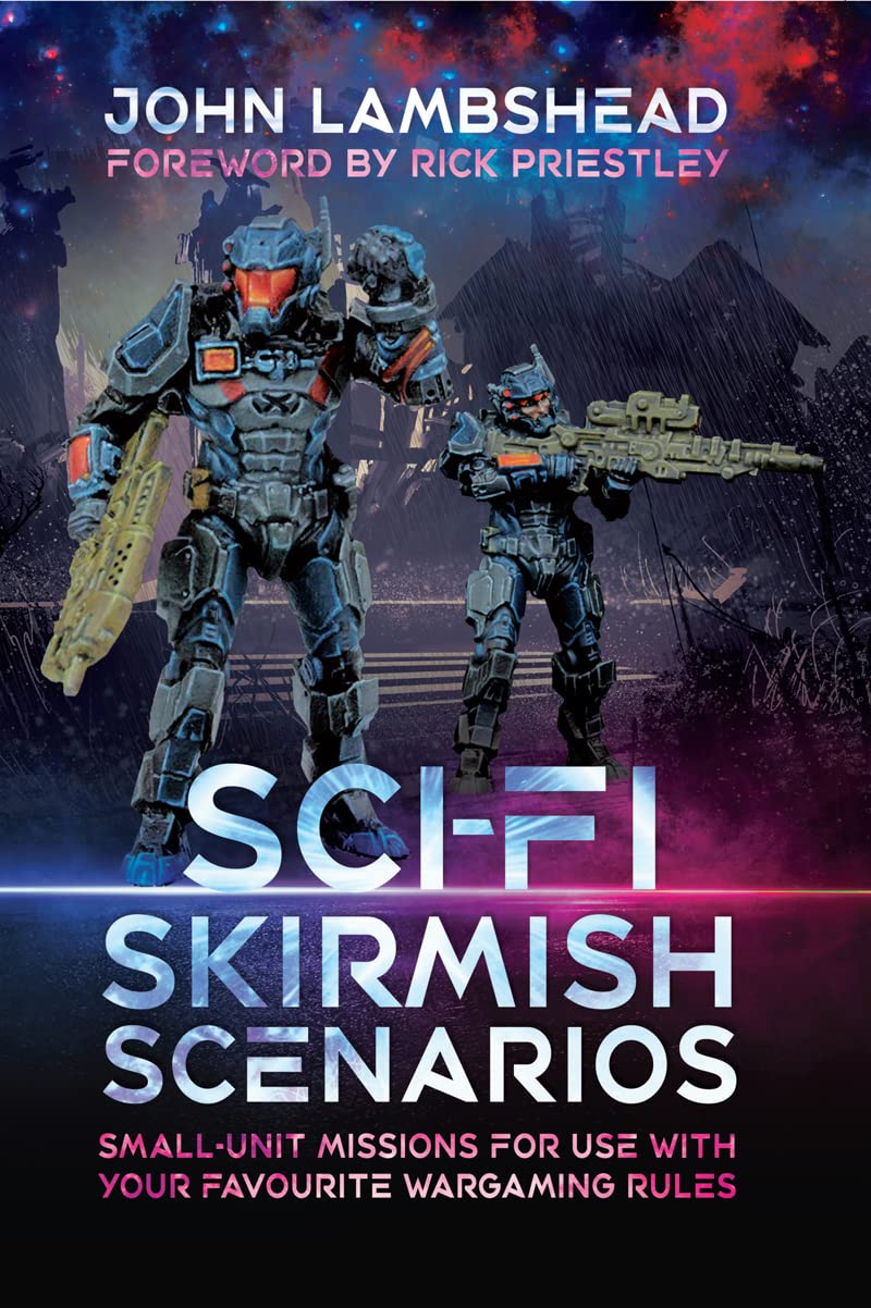 Sci-fi Skirmish Scenarios: Small-unit Missions For Use With Your Favourite Wargaming Rules (Kindle Edition)