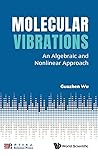 Molecular Vibrations: An Algebraic and Nonlinear Approach