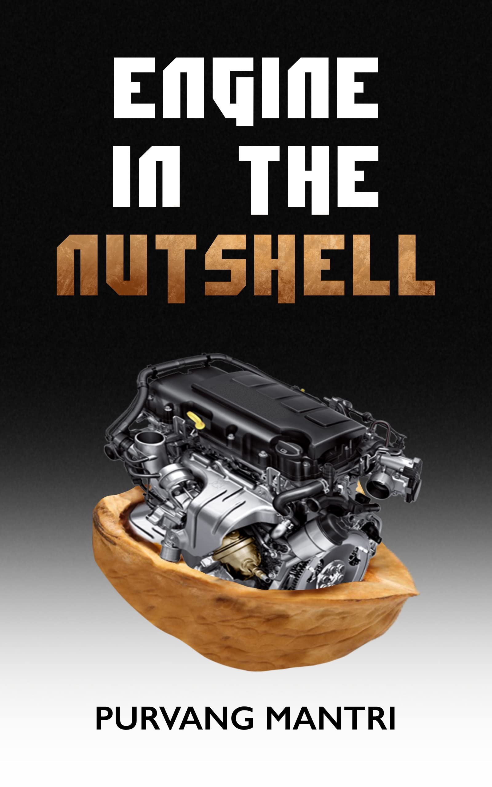 Engine In The Nutshell (Kindle Edition)