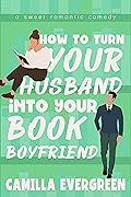 How to Turn Your Husband into Your Book Boyfriend