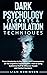 DARK PSYCHOLOGY SECRETS & MANIPULATION TECHNIQUES: From Introducing to the Impact And Consequences Of The Cognitive Transformation. How to Using ... and Control Decisions (MIND MASTERY SERIES)