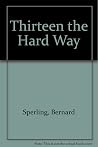 Thirteen the Hard...