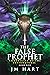 The False Prophet by J.M.  Hart