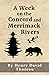 A Week On the Concord and Merrimack Rivers (Annotated): Original 1849 Edition