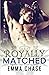 Royally Matched (The Royally Series)