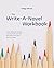 The Write-A-Novel Workbook