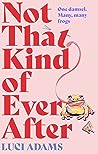Not That Kind of Ever After by Luci Adams