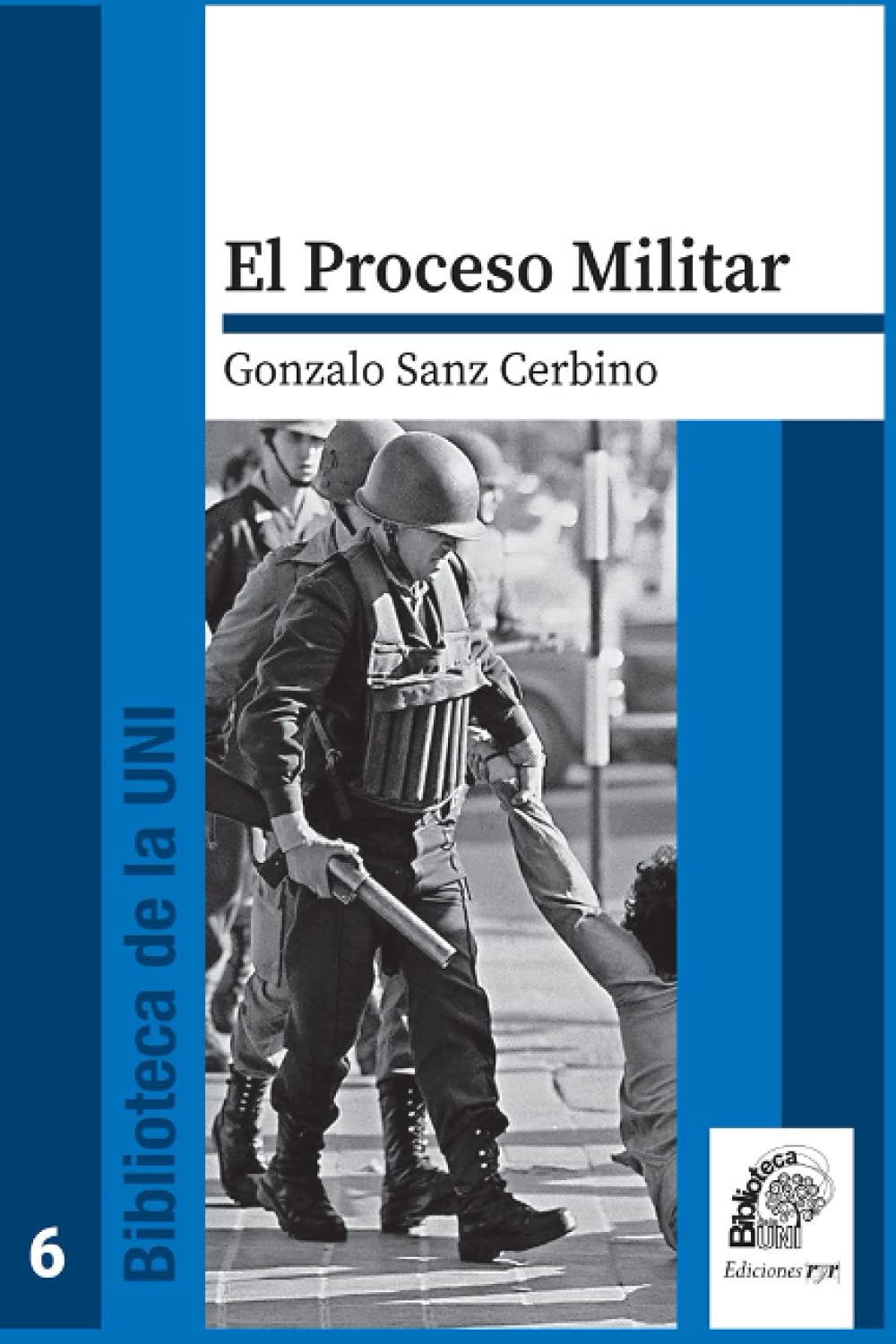 El Proceso Militar: ¿Qué pasó el 24 de marzo de 1976? (DICTADURA) (Spanish Edition)