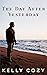 The Day After Yesterday: A ...
