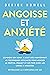 Angoisse et anxiété: Comment en venir à bout dès maintenant. 42 techniques efficaces pour apaiser le mental inquiet et en finir avec les crises d’angoisse. ... la confiance en soi (French Edition)