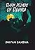 Dark Roads of Dehra by Shivam Saxena