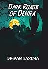 Dark Roads of Dehra