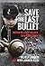 Save the Last Bullet by Heidi Langbein-Allen