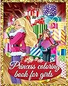 PRINCESS COLORING BOOK FOR GIRLS 4-8 YEARS OLD: (Kids' Holiday Coloring Books Essentials) "Coloring Book for Girls Age 4–12: A Collection of Cute and Unique Coloring Pages Designed for Girls"