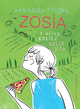 Zosia z ulicy Kociej. Dolce vita (Zosia z ulicy Kociej, #12)