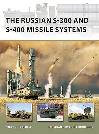 The Russian S-300 and S-400 Missile Systems (New Vanguard Book 315)