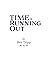 Time is Running Out