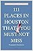 111 Places in Houston That ...