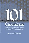 101 CHAMBERS: CONGRESS, STATE LEGISLATURES, & THE FUTURE OF LEGISLATIVE STUDIES (PARLIAMENTS & LEGISLATURES)