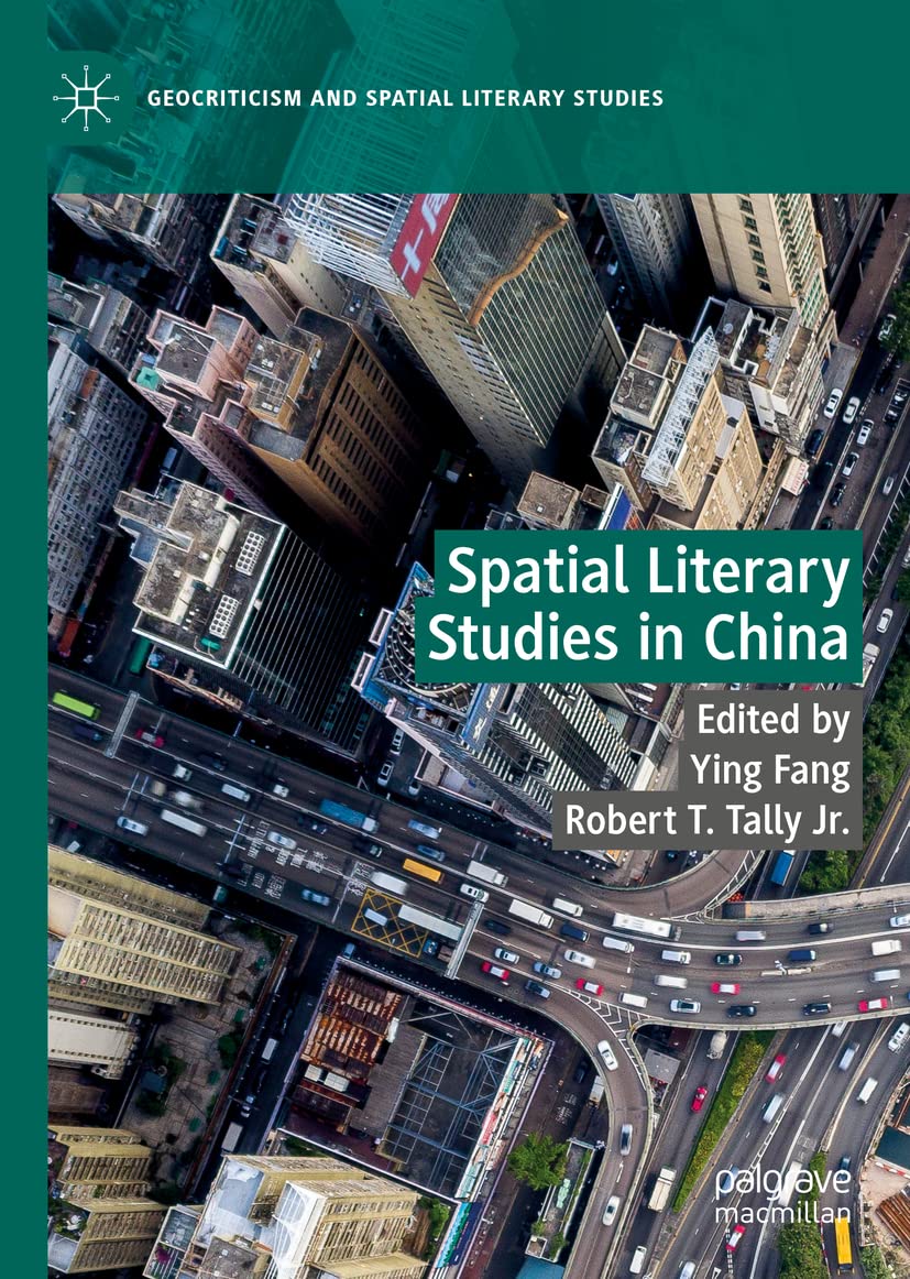 Spatial Literary Studies in China (Geocriticism and Spatial Literary Studies)