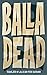 Dead: Balla