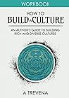 How to Build a Culture by A Trevena