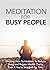 Meditation For Busy People
