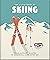 The Little Book of Skiing: Wonder, Wit & Wisdom for the Slopes (Little Books of Sports)