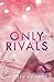 Only Rivals (Only You)