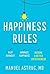 Happiness Rules: Beat Burnout, Embrace Happiness, and Become a Better Entrepreneur