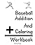 Baseball Addition and Coloring Workbook by Bryan Hayes