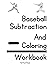 Baseball Subtraction and Coloring Workbook by Bryan Hayes
