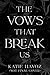 The Vows that Break Us (The...