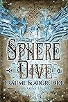 Sphere Dive: Träume und Abgründe (Die Sphären-Chroniken, #3)