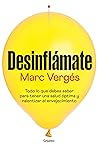 Desinflámate: Todo lo que debes saber para tener una salud óptima y ralentizar el envejecimiento (Spanish Edition)
