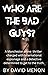 Who Are the Bad Guys?