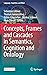 Concepts, Frames and Cascades in Semantics, Cognition and Ontology (Language, Cognition, and Mind, 7)