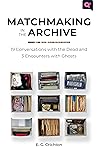 Matchmaking in the Archive by E.G. Crichton