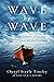 Wave by Wave by Cheryl Steele Tinsley