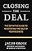 Closing the Deal: The Defin...
