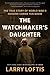 The Watchmaker's Daughter: The True Story of World War II Heroine Corrie Ten Boom