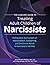 The Clinician’s Guide to Treating Adult Children of Narcissists: Pulling Back the Curtain on Manipulation, Gaslighting, and Emotional Abuse in Narcissistic Families