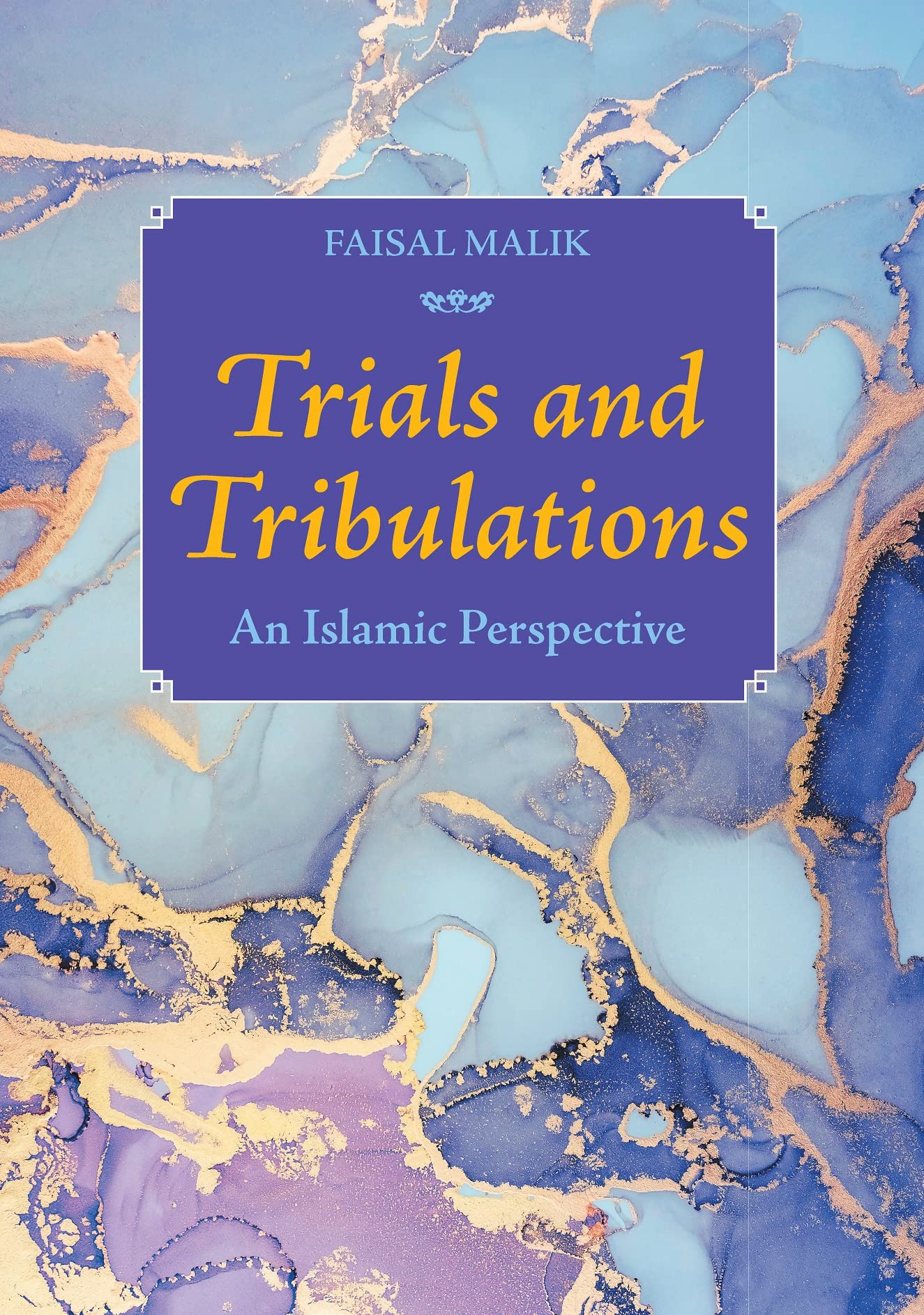 Trials and Tribulations: An Islamic Perspective (Kindle Edition)