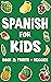 Spanish for Kids: Fruits an...