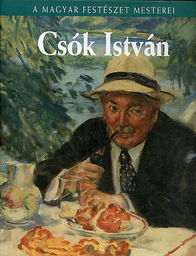 Csók István (A magyar festészet mesterei, #24)